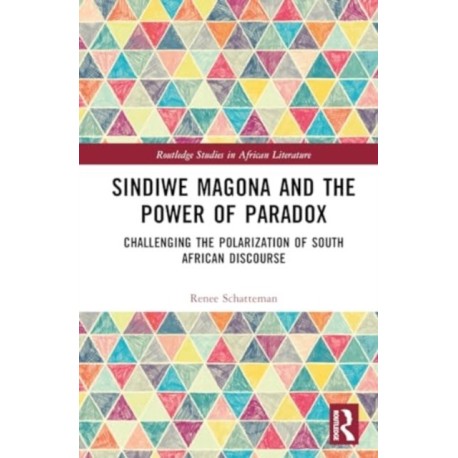 Sindiwe Magona and the Power of Paradox: Challenging the Polarization of South African Discourse