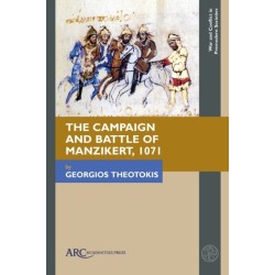 The Campaign and Battle of Manzikert, 1071