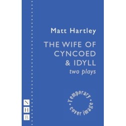 The Wife of Cyncoed & Idyll: two plays