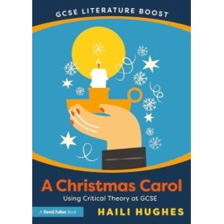 GCSE Literature Boost: A Christmas Carol: Using Critical Theory at GCSE
