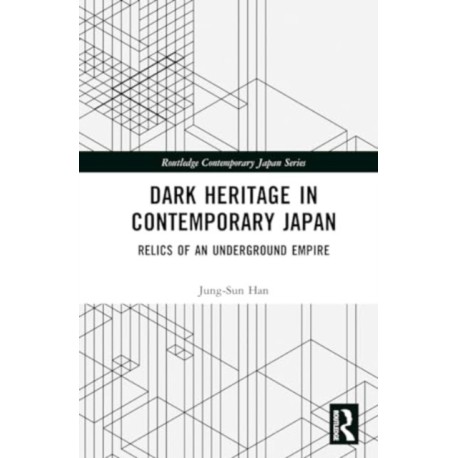 Dark Heritage in Contemporary Japan: Relics of an Underground Empire