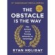 The Obstacle is the Way: 10th Anniversary Edition: The Timeless Art of Turning Trials into Triumph