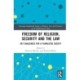 Freedom of Religion, Security and the Law: Key Challenges for a Pluralistic Society