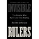 Invisible Rulers: The People Who Turn Lies into Reality