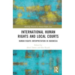 International Human Rights and Local Courts: Human Rights Interpretation in Indonesia