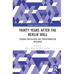 Thirty Years After the Berlin Wall: German Unification and Transformation Research