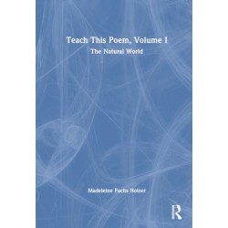 Teach This Poem, Volume I: The Natural World