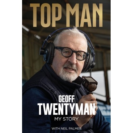 Top Man: The Geoff Twentyman Story