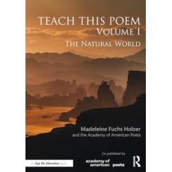 Teach This Poem, Volume I: The Natural World
