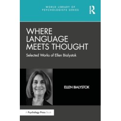 Where Language Meets Thought: Selected Works of Ellen Bialystok