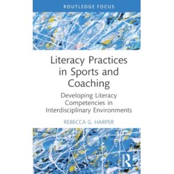 Literacy Practices in Sports and Coaching: Developing Literacy Competencies in Interdisciplinary Environments