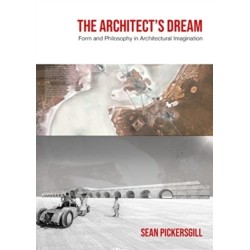 The Architect's Dream: Form and Philosophy in Architectural Imagination