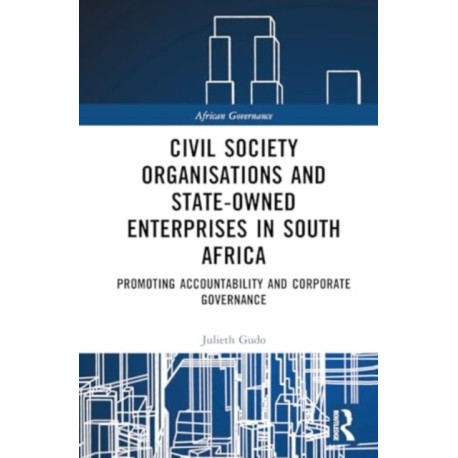 Civil Society Organisations and State-Owned Enterprises in South Africa: Promoting Accountability and Corporate Governance