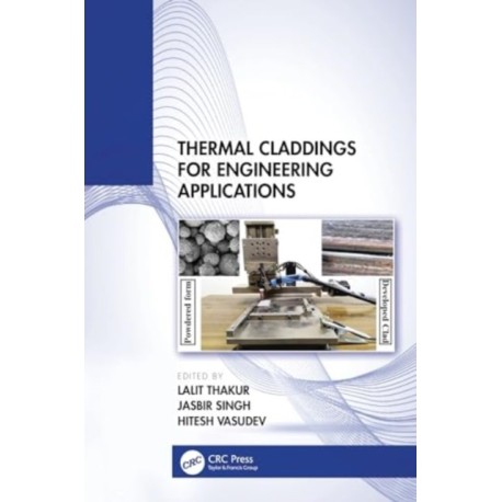 Thermal Claddings for Engineering Applications