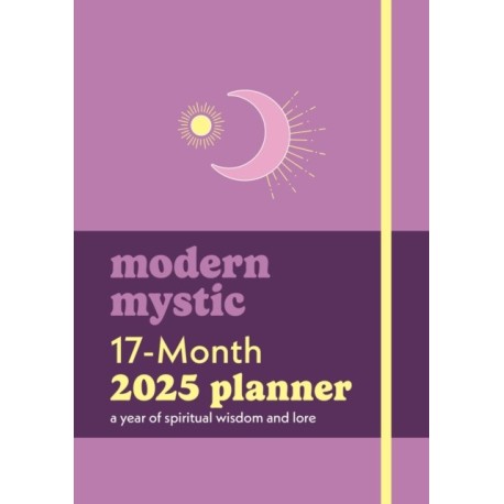 Modern Mystic 17-Month 2025 Planner: A Year of Spiritual Wisdom and Lore