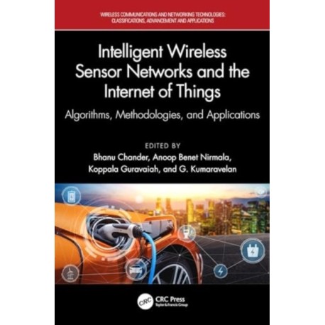 Intelligent Wireless Sensor Networks and the Internet of Things: Algorithms, Methodologies, and Applications