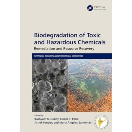 Biodegradation of Toxic and Hazardous Chemicals: Remediation and Resource Recovery