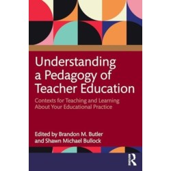 Understanding a Pedagogy of Teacher Education: Contexts for Teaching and Learning About Your Educational Practice