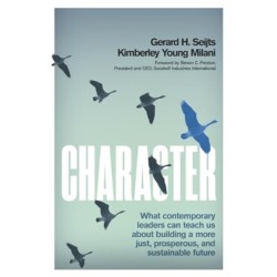 Character: What Contemporary Leaders Can Teach Us about Building a More Just, Prosperous, and Sustainable Future