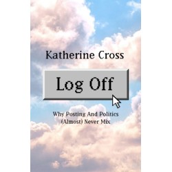Log Off: Why Posting and Politics (almost) Never Mix