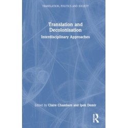 Translation and Decolonisation: Interdisciplinary Approaches