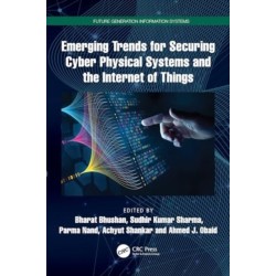 Emerging Trends for Securing Cyber Physical Systems and the Internet of Things