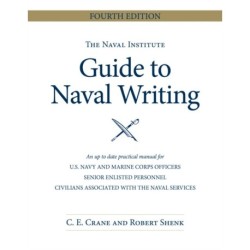 The Naval Institute Guide to Naval Writing, 4th Edition