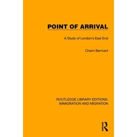 Point of Arrival: A Study of London's East End