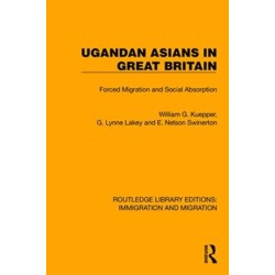 Ugandan Asians in Great Britain: Forced Migration and Social Absorption