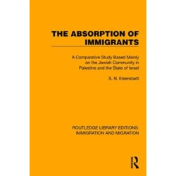 The Absorption of Immigrants: A Comparative Study Based Mainly on the Jewish Community in Palestine and the State of Israel