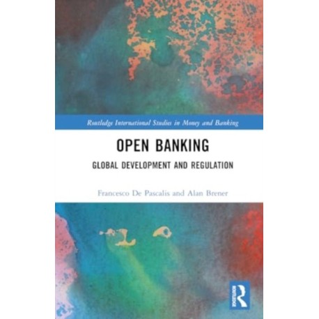 Open Banking: Global Development and Regulation