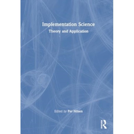 Implementation Science: Theory and Application