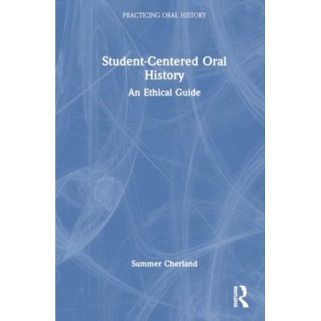 Student-Centered Oral History: An Ethical Guide