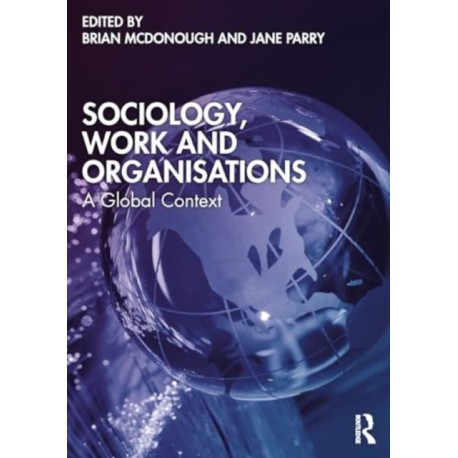 Sociology, Work, and Organisations: A Global Context