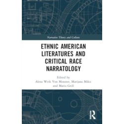 Ethnic American Literatures and Critical Race Narratology
