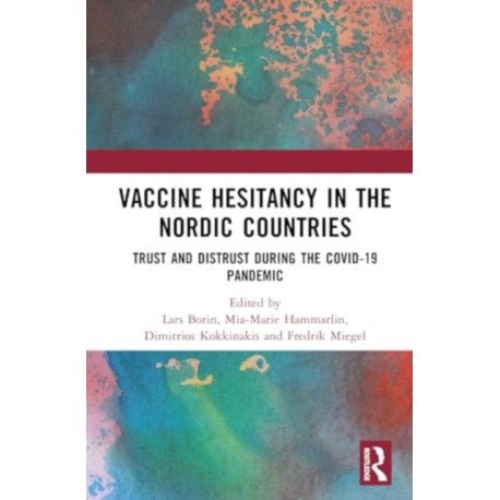 Vaccine Hesitancy in the Nordic Countries: Trust and Distrust During the COVID-19 Pandemic