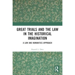 Great Trials and the Law in the Historical Imagination: A Law and Humanities Approach