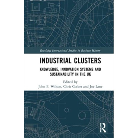 Industrial Clusters: Knowledge, Innovation Systems and Sustainability in the UK