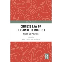 Chinese Law of Personality Rights I: Theory and Practice