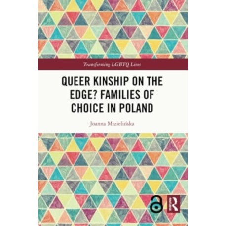 Queer Kinship on the Edge? Families of Choice in Poland