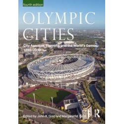 Olympic Cities: City Agendas, Planning, and the World’s Games, 1896 – 2032