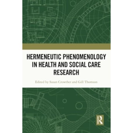 Hermeneutic Phenomenology in Health and Social Care Research
