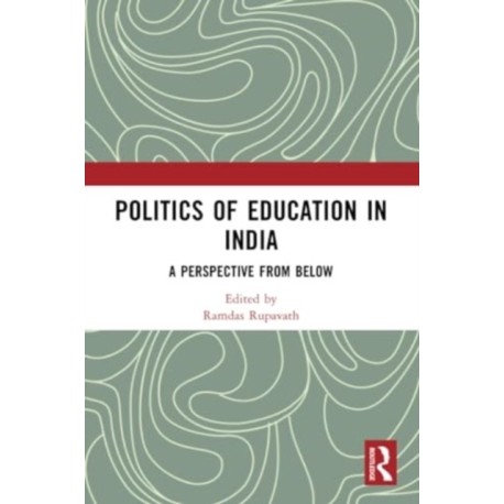 Politics of Education in India: A Perspective from Below