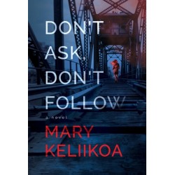 Don't Ask, Don't Follow: A Novel