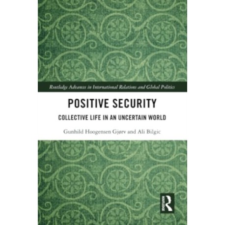 Positive Security: Collective Life in an Uncertain World