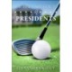 The Sport of Presidents: The History of US Presidents and Golf