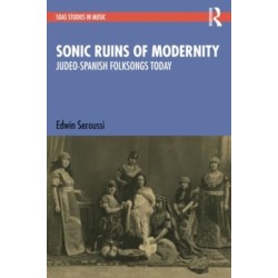 Sonic Ruins of Modernity: Judeo-Spanish Folksongs Today