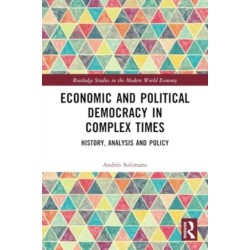 Economic and Political Democracy in Complex Times: History, Analysis and Policy