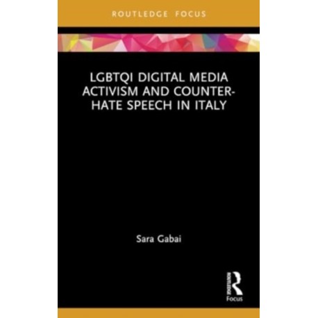 LGBTQI Digital Media Activism and Counter-Hate Speech in Italy