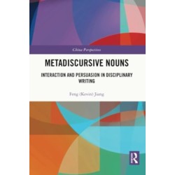 Metadiscursive Nouns: Interaction and Persuasion in Disciplinary Writing